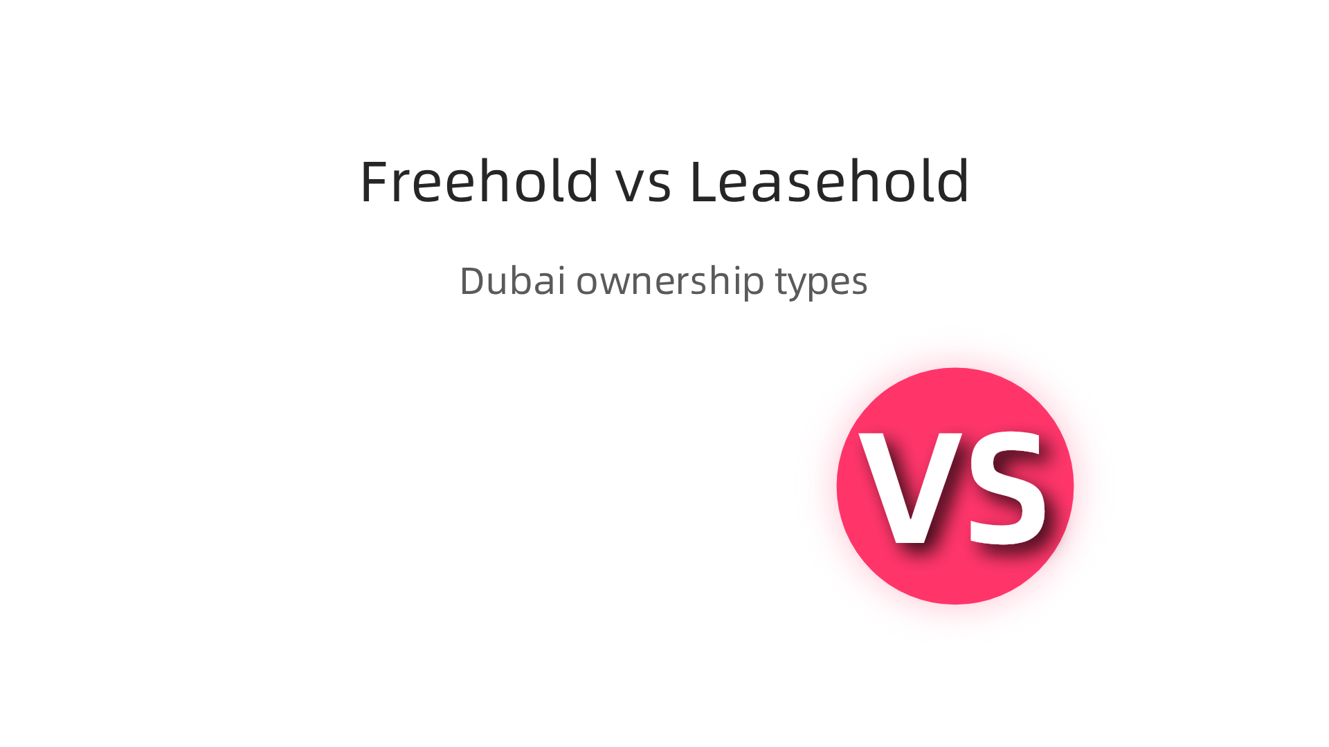 Understand the key differences between freehold and leasehold property options for foreign buyers in Dubai.